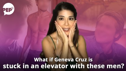 Who are the three men Geneva Cruz would want to be stuck in an elevator with? PEP Live Choice Cuts