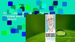 Full Version  Oliver Sacks: The Last Interview and Other Conversations  For Kindle