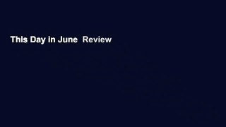 This Day in June  Review