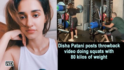 Disha Patani posts throwback video doing squats with 80 kilos of weight