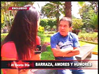 Barraza, amores y humores: el ‘chato’ abre su corazón en Al Sexto Día