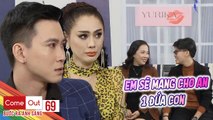 Come Out–BRAS | Tập 69: Minh Tuân, Khánh Chi rơi lệ nghe chuyện tình chị em của mẹ bỉm đã bỏ chồng