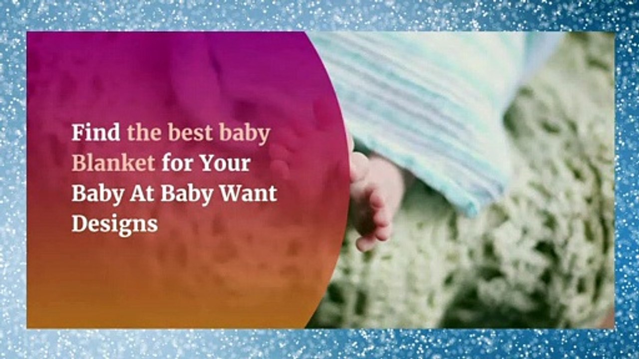 Find the best baby Blanket for Your Baby At Baby Want Designs