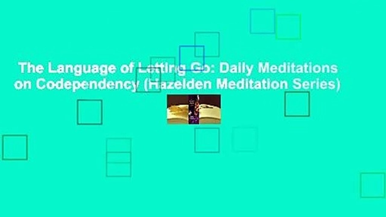 The Language of Letting Go Daily Meditations on Codependency (Hazelden