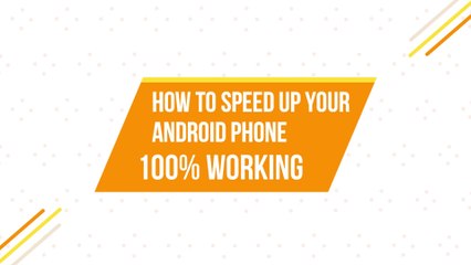 How To Speed Up Any Android Phone 100% Working