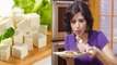 कच्चा पनीर खाने के फायदे | कच्चा पनीर खाने से क्या होता है | Kacha Paneer Khane ke fayde | Boldsky