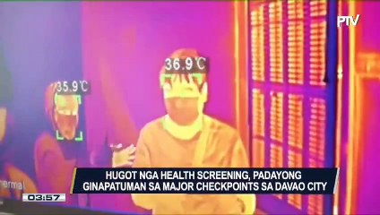 Download Video: #PTVBalitaNgayon: Hugot nga health screening, padayong ginapatuman sa major checkpoints sa Davao City