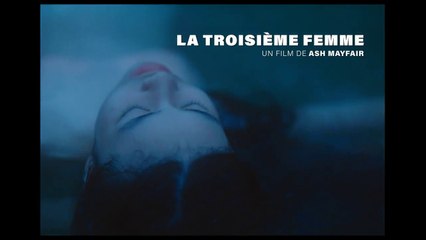 LA TROISIEME FEMME - VOST sortie le 19 juillet 2020