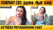 COMPANY CEO நடிகை ஆன கதை | ACTRESS PRIYADARSHINI CHAT|FILMIBEAT TAMIL