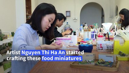 Small wonders: the Vietnamese artist making tiny food