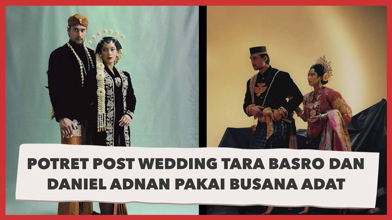 Potret Post Wedding Tara Basro dan Daniel Adnan, Kental Nuansa Adat