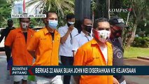 Dinyatakan Lengkap, Berkas 22 Anak Buah John Kei Kini Diserahkan ke Kejaksaan