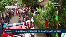 Dua Rumah Terbakar Dilahap Si Jago Merah