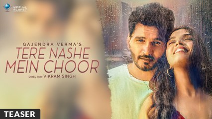 Tere Nashe Mein Choor | Gajendra Verma ft. Manasi Moghe | Official Teaser