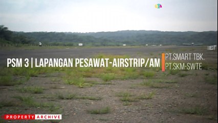 PT.SMART Tbk - PT.SKM, SWTE AIRSTRIP Agronomy, Infrastruktur Dishub, AM