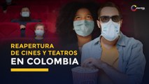 Así será la reapertura de cines y teatros en Colombia | Entretenimiento