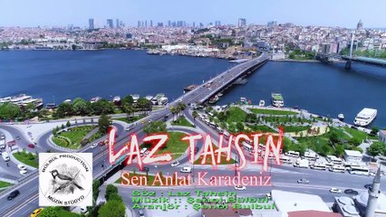 LAZ TAHSİN SEN ANLAT KARADENİZ