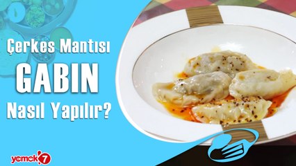Lezzetiyle Meşhur Çerkes Mantısı ‘Gabın’ Nasıl Yapılır?