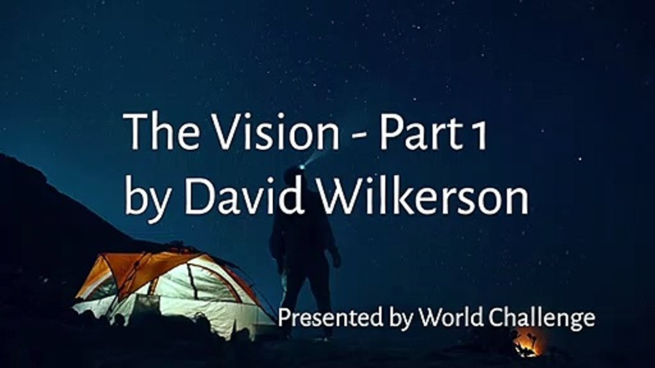 The Vision | Part 1 - by David Wilkerson