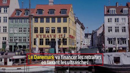 Le Danemark va financer les retraites en taxant les ultrariches