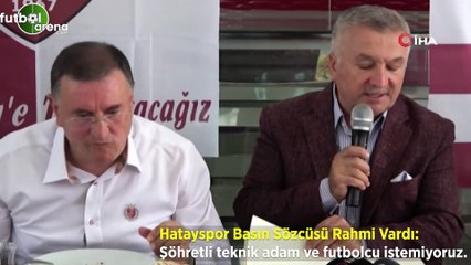Rahmi Vardı: "Şöhretli teknik adan ve futbolcu istemiyoruz"