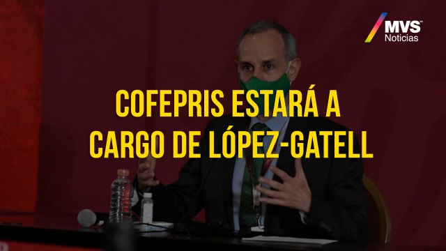 Cofepris estará a cargo de López-Gatell