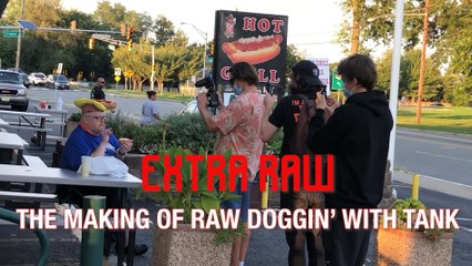 EXTRA RAW: THE MAKING OF RAW DOGGIN' WITH TANK