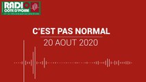 C'est pas normal du 20 août 2020 [Radio Côte d'Ivoire]
