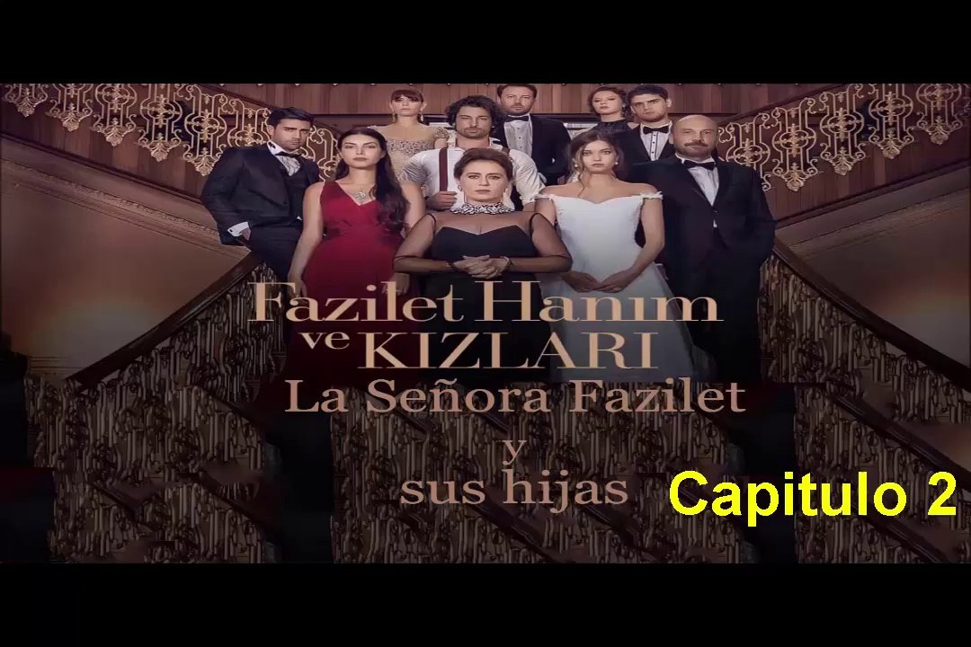 La Señora Fazilet y sus Hijas Capitulo 2