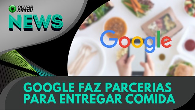 Ao Vivo | Google faz parcerias para entrega de comida | 20/08/2020 #OlharDigital
