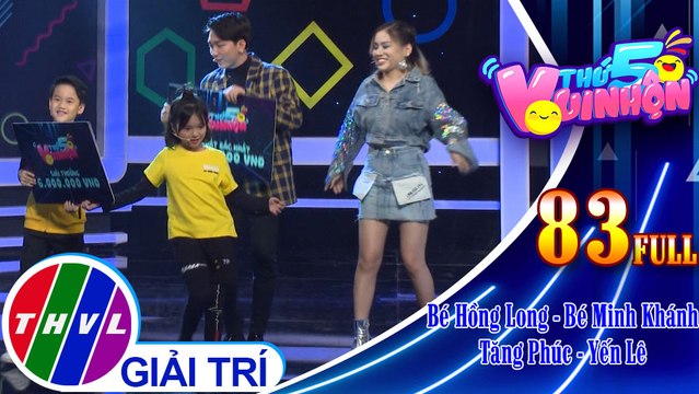 Thứ 5 vui nhộn - Tập 83 FULL: Bé Hồng Long - Bé Minh Khánh, ca sĩ Tăng Phúc - Yến Lê