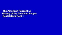 The American Pageant: A History of the American People  Best Sellers Rank : #1