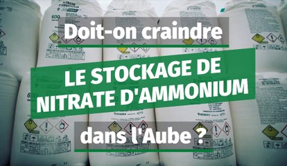 Doit-on craindre le stockage de nitrate d'ammonium dans l'Aube ?