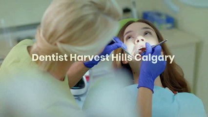Get ultra Gentle Care By Dentist Harvest Hills Calgary