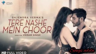 Gajendra Verma _ Tere Nashe Mein Choor _ Official Video 2020