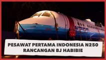 Pesawat Pertama Indonesia N250 Rancangan BJ Habibie Dimuseumkan