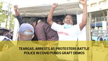 Teargas, arrests as protesters battle police in Covid funds graft demos