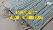 La pandemia y el uso del cubrebocas