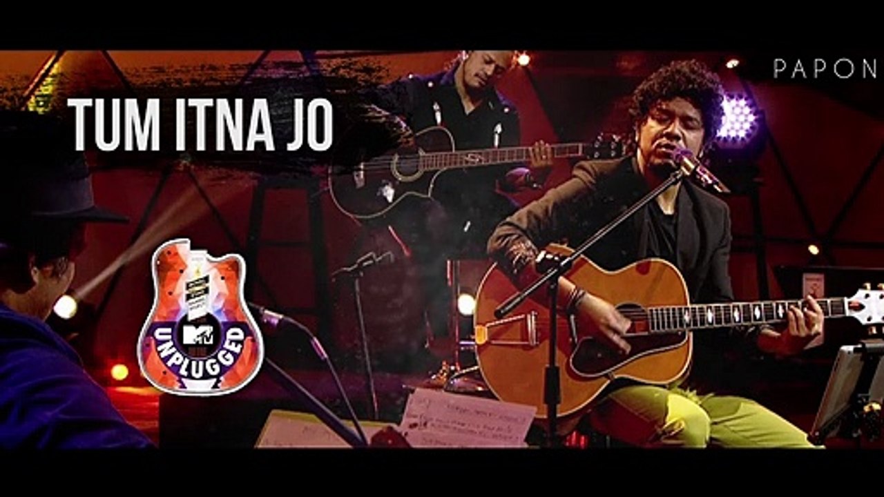Tum Itna Jo - Papon - MTV Unplugged