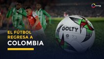 ¿Cuándo regresará el fútbol a Colombia? | Fútbol