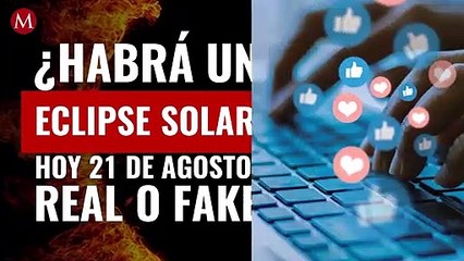 ¿Habrá un eclipse solar hoy 21 de agosto? Real o fake