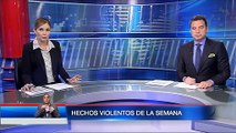 Crónicas de la semana: El resumen de las muertes violentas que se registraron