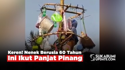 Keren! Nenek Berusia 60 Tahun Ini Ikut Panjat Pinang