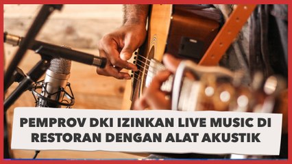 Pemprov DKI Izinkan Live Music di Restoran dengan Alat Akustik