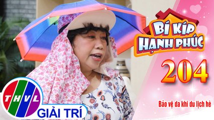 Bà Phụng lo sợ làn da bị hư tổn khi đi du lịch biển | Bí Kíp Hạnh Phúc - Tập 204