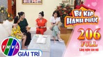 Bí Kíp Hạnh Phúc - Tập 206 FULL: Lắng nghe con nói