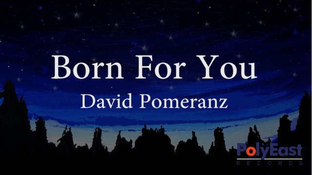 David Pomeranz - Born For You (Official Lyric)