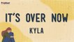 Kyla - It's Over Now (Official Lyric) - Official Lyric Video