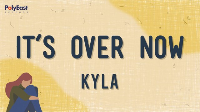 Kyla - It's Over Now (Official Lyric) - Official Lyric Video