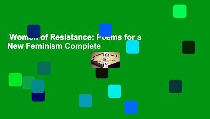 Women of Resistance: Poems for a New Feminism Complete